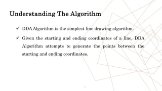 DDA (Digital Differential Analyzer ) Line Drawing Algorithm.pptx