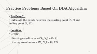DDA (Digital Differential Analyzer ) Line Drawing Algorithm.pptx