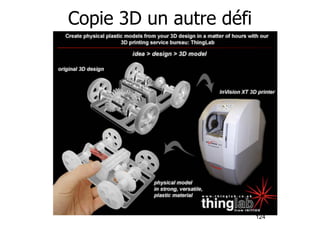 Copie 3D un autre défi 
124 
 