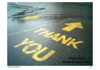 Jacques Folon
Jacques.folon@ichec.be
lundi 21 octobre 13

185

 