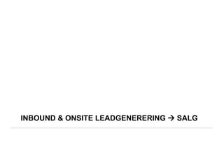 INBOUND & ONSITE LEADGENERERING  SALG
 