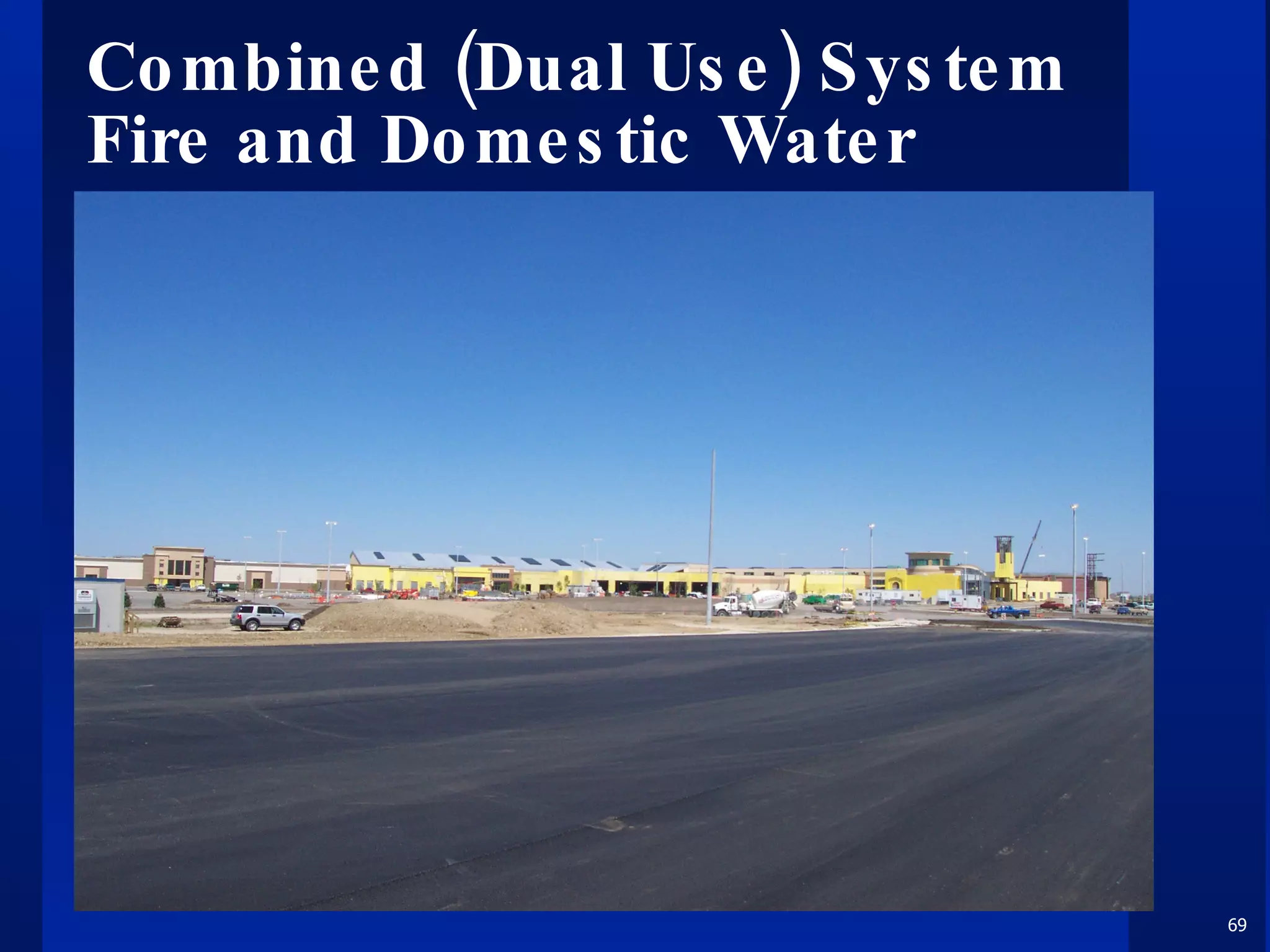 Combined (Dual Use) System Fire and Domestic Water 