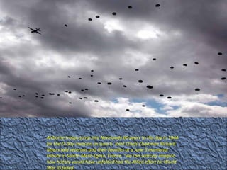 Airborne troops jump into Normandy 60 years to the day in 1944 for the D-Day invasion on June 6. Joint Chiefs Chairman Richard Myers told veterans and their families at a June 5 memorial tribute in Sainte-Mere-Eglise, France, "we can scarcely imagine how history would have unfolded had the Allied effort (in World War II) failed.   