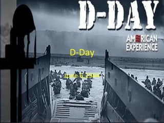 D-Day June 6,1944 