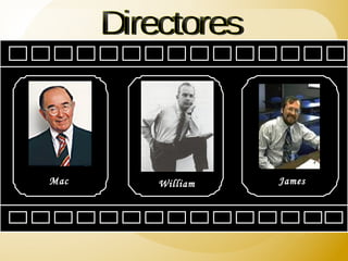 Mac William James Directores 
