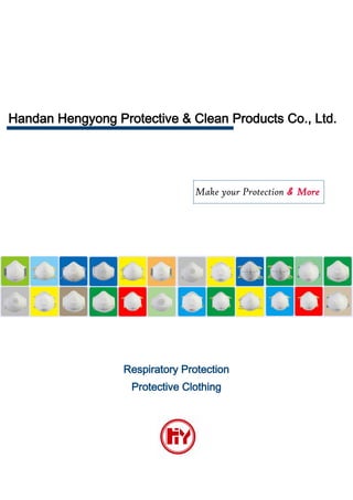 Handan Hengyong Protective & Clean Products Co., Ltd.
Make your Protection & More
Respiratory Protection
Protective Clothing
 