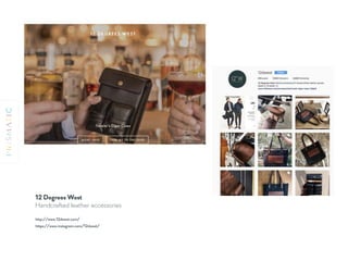http://www.12dwest.com/
https://www.instagram.com/12dwest/
12 Degrees West
Handcrafted leather accessories
 