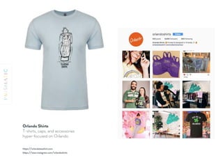 Orlando Shirts 
T-shirts, caps, and accessories
hyper-focused on Orlando.
https://www.instagram.com/orlandoshirts
https://orlandoteeshirt.com
 