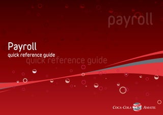 Payroll
quick reference guide
quick reference guide
payroll
 