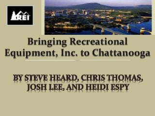 Bringing Recreational
Equipment, Inc. to Chattanooga
 