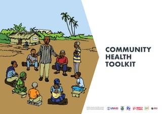 COMMUNITY
HEALTH
TOOLKIT
The Ebola Community Action Platform has been
funded by the American people through the US
Agency for International Development (USAID)
MOH
 