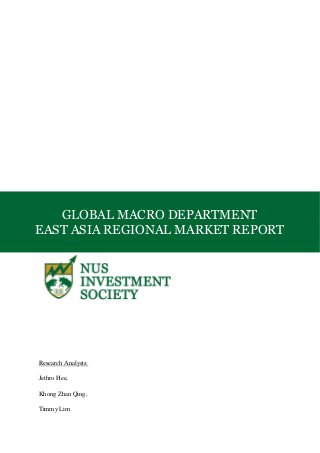 Research Analysts:
Jethro Hee,
Khong Zhan Qing,
Timmy Lim
GLOBAL MACRO DEPARTMENT
EAST ASIA REGIONAL MARKET REPORT
 