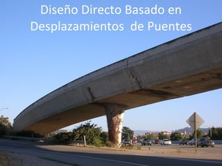 Diseño Directo Basado en Desplazamientos  de Puentes 
