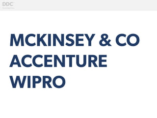 MCKINSEY & CO
ACCENTURE
WIPRO
 