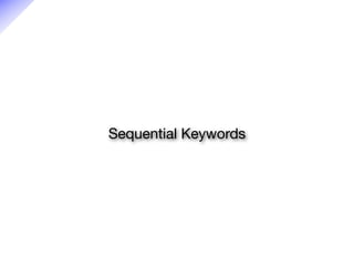 Sequential Keywords
 