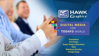 DIGITAL MEDIA
FOR
TODAYS WORLD
Presentations
Print Design
Graphic Design & Illustrations
Video
Marketing & Branding
Package Design
 
