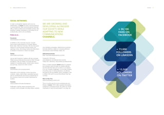 80 ___ ANNUAL REPORT 2013-2014 PEOPLE ___ 81
SOCIAL NETWORKS.
In order to strengthen relations with all of our
stakeholders, at everis we have a strong presence
in social networks. New communications channels
offer a means of direct and immediate contact, also
resulting in greater transparency and clarity for our
professionals, clients and candidates.
Follow us on…
Facebook.
www.facebook.com/everis/
In addition to the corporate account, we also
have social media presence in Portugal, Mexico,
Brazil, Italy, Chile and Colombia. We use this social
network to communicate business events, job
openings, news, technology stories and other items
of interest in all sectors in which we operat.
Twitter.
www.twitter.com/everis
Just as with Facebook, together with the corporate
Twitter account there are accounts for Chile, Portugal
and Mexico. We use Twitter to provide real-time
updates on corporate events, current news, forums,
job openings, reports and other content.
Linkedin.
www.linkedin.com/company/everis
Publication of job openings, human resources
contents, videos, testimonials, specialized groups,
both for professionals and former professionals of
the company, events and content distributed by
location.
Youtube.
www.youtube.com/user/everisgroup
Publication of all the videos produced by the
company: brand changes, recruiting videos, publicity
WE ARE GROWING AND
DEVELOPING ALONGSIDE
OUR SOCIETY, WHILE
ADAPTING TO NEW
COMMUNICATIONS
CHANNELS.
and marketing campaigns, statements by partners
and area directors, videos on company products
and services, brand birthday videos, etc.
Attitudehasnolimits.
Web: www.attitudehasnolimits.com/es/
Facebook (1783 fans):
www.facebook.com/attitude.has.no.limits
Twitter (351 followers): www.twitter.com/attsnolimits
This is a project whereby everis seeks to publicize
the company name through our positive attitude
and the idea that there are no limits to our dreams
or to our constant challenges. It is our way of being,
of working, and of making decisions. An attitude
that goes as far as possible, that is contagious, that
is shared. We want to prove that attitude truly has
no limits.
Nice to See You.
www.nicetoseeyou.everis.com
This is a portal used for former professionals and
friends of everis. NTSY offers updated information,
invitations to exclusive events, the option for former
employees to read and participate in our blog, etc.
+ 30,100
FANS ON
FACEBOOK
+ 73,000
FOLLOWERS
ON LINKEDIN
+ 13,500
FOLLOWERS
ON TWITTER
 