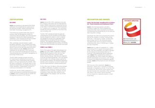 116 ___ ANNUAL REPORT 2013-2014 SUSTAINABILITY ___ 117
CERTIFICATIONS.
ISO 20000. 
everis has renewed its International ISO 20000
certification that establishes the quality level of
the services provided, systems technique and
Information Technology management (IT).
This renewal was obtained after three years of
working under the Management System for
Outsourcing Services (SGSO), the methodological
framework under the ISO 20000 standard for
certification, which includes the services provided
by the outsourcing and technology units.
SGS, worldwide corporate leader in quality
standards certification, has completed the audits
and issued its recommendation for renewal, which
will be in force for the next three years and which
will be reviewed annually. everis obtained the
certification for the first time in 2010 and since
then has worked with the Management System for
Outsourcing Services in the area of management of
technology infrastructures.
The ISO 20000 standard provides the basis
for measuring and validating the success of an
organization when implementing best practices
based on ITIL and standardized by ISO/IEC. With
this type of certification, companies verify for their
clients and shareholders the integrity and security
of their operations, implementing a dynamic of
continuous improvement in ICT services.
Furthermore, the ISO 20000 certification is a
quality seal recognized worldwide that guarantees
to everis’ clients compliance with its models and
management practices in ICT services.
ISO 27001.
everis has the ISO 27001 certification that rates
the company’s Information Security Management
System (ISMS) implemented to guarantee security
in the supply of operational and technical services
for IT systems and management. This certification
includes the services provided by the outsourcing
and consulting units.
The ISO 27001 standard provides the goals and
monitoring that must be included in the information
security management system in order to measure
and validate the success of an organization when
implementing and complying with best security
practices. This certification guarantees a continues
review of the stipulated risks and controls, and thereby,
the security of the information and services we provide.
CMMI 5 and CMMI 3.
Proof of the quality of the agile methodologies that
everis uses is the CMMI 5 certification (Capability
Maturity Model Integration) which all of our high-
performance centers have, located in Spain
(Seville, Alicante, Murcia), Chile (Temuco), Argentina
(Tucumán) and Brazil (Uberlandia). This is the highest
level of quality in the software industry, granted by
the international regulator SEI (Software Engineering
Institute), which recognizes our level of maturity and
the use of best practices in software development.
On the other hand, the Mexico office has renewed
its CMMI 3 certification. In addition, it is the first
company in Latin America to acquire this level of
certification for its IT services. Currently, only two
companies in Brazil have been certified by the
CMMI Institute in this category, with one of them
being everis.
RECOGNITION AND AWARDS.
everis, the first large consulting firm to achieve
the “Youth Enterprise and Employment Seal”.
everis is the first large Spanish consulting
company to obtain the “Youth Enterprise and
Employment Seal” that is awarded by the Ministry
of Employment and Social Security, for its work and
talent acquisition strategy.
Specifically, the public body recognized the actions
that led the company to contract, during its last
fiscal year, 1,190 persons in Spain, of which 85%
were younger than 30, with advanced studies.
The award is also due to its support of internal
entrepreneurship, since, in the last year, it created
two new companies.
everis plans to make an investment of 1.1 million
euros during 2014 to support the employment of
youth. From this investment, two thirds is intended
for the training and personalized follow-up of
more than 100 professionals without experience.
Thus, everis offers supplementary training for
new graduates who want to begin their careers in
specific technologies such as java or .net. Through
a course of five weeks and an exhaustive selection
process, everis will hire those who earn the highest
grades.
With the rest of the investment, everis will
generate a “talent pool” in Spanish universities,
especially in engineering schools. To do this, the
consulting firm will promote chairs signed with
the main schools and universities in the countries
with which it will conduct various activities,
such as awards for capstone projects or open
house days.
 