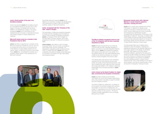 118 ___ ANNUAL REPORT 2013-2014 SUSTAINABILITY ___ 119
everis, Oracle partner of the year in its
Excellence Awards.
Oracle has awarded everis the Excellence Award
for a specialized partner for the year 2013 in the
Region of Europe, the Middle East and Africa
(EMEA) in the Middleware category. This award
recognizes everis for its commitment to the
development and innovation of specialized services
and solutions based on Oracle software and
hardware.
Microsoft names everis as a member of the
President’s Club for 2013.
everis has been recognized as a member of the
Microsoft Dynamics President’s Club for 2013 for
its exceptional performance at the global level
in the delivery of value-added solutions for its
clients, based on Microsoft Dynamics technology.
Thus, everis has consolidated its position as a
strategic global partner in the development of
Microsoft software.
Specifically, Microsoft awarded everis for its
trajectory of more than 15 years in the development
and maintenance of CRM or ERP (AX and NAV)
solutions, based on Microsoft Dynamics.
everis, recognized with the “Company of the
Year” award in Aragón.
The Association of Telecommunications Engineers
of Aragón and the Engineering and Architecture
School of the University of Zaragoza recognized
everis as Company of the Year in Aragón, at
the Information Company awards, which were
presented on February 7 at Telecommunications
Night.
everis Aragón, with offices in the El Trovador
Corporate Center, has two centers of excellence,
which deliver their services worldwide, one
dedicated to integrated portals solutions and the
other to multiple channels. everis spent years
confidently committed to Aragón as the ideal place
for innovation and location for high-value added
technological projects.
Educaweb awards everis with a Special
Mention in social research applied to
education, training and work.
everis and e-motiva were awarded Enric Renau
I Permanyer 1st Mention for applied social
research in education, training and work for the
study “Factors influencing the choice of scientific,
technological and mathematical studies,”
completed with the Department of Education of the
Generalitat of Catalunia. This study, completed with
5,000 Catalan Primary and High School students,
is aimed at discovering the reasons for the lack of
technology careers and the decrease in enrollment
in these studies observed in recent years.
The Educaweb Prizes are an initiative that is
intended to show the projects, materials and
experiences executed in the Spanish State and to
encourage creativity in the design of orientation
proposals. With regard to the Enric Renau i
Permanyer Mention, awarded for first place and
driven by the DEP Institute, the School of Political
and Social Science of Catalonia and Educaweb,
this was founded for the purpose of validating
and acknowledging persons, projects and/or
institutions that, due to their initiatives in the area of
social research, promote the transformation of the
environment of education, training and work.
The Merco Institute recognizes everis as one
of the 10 companies with the best corporate
reputations in Spain.
everis has been recognized as one of the top
100 firms with the best corporate reputation in
Spain, according to Corporate Reputation Monitor
(Merco 2013). everis has climbed five positions
with respect to last year and is now ranked 75 in
the general ranking. Its most rated attributes being
ranked by the reporting evaluators as company
solvency, brand recognition and product value.
The ranking rates other factors in the companies
analyzed such as their financial and economic
results, the quality of their financial information, their
way of dealing with client rights and their corporate
and social responsibility. In the category measuring
responsibility and corporate governance, everis
ranks 70th.
everis chosen by the Grand Coalition for digital
jobs, promoted by the European Commission.
everis has been chosen by the European
Commission as one of the European organizations
with a line of action most likely to support scientific
and technological vocations.
 
The Grand Coalition for digital jobs, an initiative of
the European Commission charged with resolving
the problem of a lack of ICT professionals, has
chosen 37 organizations from all of Europe to share
their line of action for this purpose.  The Grand
Coalition includes organizations such as Google,
Microsoft and CIONET.
 