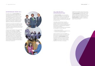 128 ___ ANNUAL REPORT 2013-2014 EVERIS FOUNDATION ___ 129
ENTREPRENEURS AWARD 2013.
For thirteen years, the everis foundation has
awarded the Entrepreneurs’ Award to promote
the entrepreneurial spirit and research at the
international level. In this last fiscal year, in which
270 candidates applied from countries such as
Germany, Argentina, Chile, Colombia, Mexico
and Portugal, Aisoy Robotics walked away with
the prize. This is a project that focuses on a new
generation of social robots, capable of making
decisions and of showing emotional reactions.
Furthermore, second place was awarded to Heart
Genetics, which develops an innovative diagnostic
method based on an advanced genetic analysis.
This project is aimed at supporting clinical decisions
of healthcare professionals and improving the early
detection of illnesses.
The jury for the Entrepreneurs’ Prize was directed
by Eduardo Serra, president of the everis
foundation and included Miguel Ángel Alario,
former president of the Royal Academy of Exact,
Physical and Natural Sciences; Blas Calzada
Terrados, former president of the National Stock
Market Commission and of La Salle Innovation
Park; Begoña Cristeto, CEO of Enisa (National
Innovation Company); Montserrat Mateos, editor
and coordinator of Entrepreneurs and Employment
for the newspaper Expansión; and Iñaki Ortega,
executive director of the Madrid Emprende Agency
for Economic Development.
CALL FOR THE 2014
ENTREPRENEURS PRIZE. 
The everis foundation opened the period for
the submission of projects for the XIII Meeting of
its Entrepreneurs’ Prize that, for yet another year,
executed its goal to encourage innovation and
research in support of entrepreneurship, with a prize
of 60,000 euros for the winner and of 40,000 euros
for runner-up, if any.
In this edition, with the intention of giving it
continuity throughout the year, of lending more
prestige to the prize and so that the selection
process may serve as means for gaining visibility for
the foundation, the methodology has changed to
include some new aspects.
The first of these is the existence of three categories
for participating in the prize, which are:
·· Biotechnology and Health.
·· Information Technology and the Digital Economy
·· Industrial and energy technologies.
Using an exhaustive study of all candidates, in
which the level of innovation, the business model
and the solution proposed by each project will
be evaluated, the everis foundation will call
two evaluation events. For these, each selected
entrepreneur will present its project to the other
participants and to a group of experts trained
by everis executives and its clients, with broad
experience in the creation of companies.
A finalist for each category will be chosen at these
events, who will receive a package of services from
the everis foundation technology broker, i-deals,
valued at 5,000 euros, the purpose of which is to
assist the entrepreneur in developing and improving
the project. Through this “mentoring” process, the
everis foundation jury will select a finalist and a
possible second place awardee, in case there is a
project meriting that award.
 