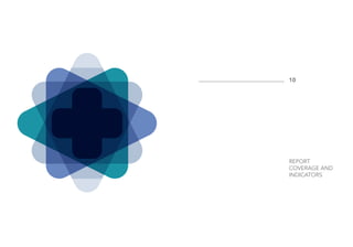 REPORT
COVERAGE AND
INDICATORS
10
 