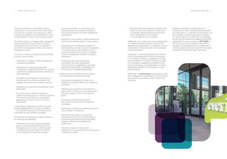 14 ___ ANNUAL REPORT 2013-2014 GOVERNANCE STRUCTURES ___ 15
The Board of Directors is the highest decision-
making body of the company and its main mission
is to steer the company, with the power to direct,
manage and represent it in the development of the
various activities involved in its corporate purpose.
The Board’s policy is to delegate daily management
to the executive structures and the company’s
management team and to focus its activities on
promotional and supervisory duties and corporate
management control.
To this end, it assumes and performs the following
functions, among others:
·· Validating the company's general strategy and
management guidelines.
·· Supporting and supervising upper-level
management, establishing the basis of corporate
organization to guarantee maximum efficiency of
said organization.
·· Overseeing the transparency and accuracy of
the information the company provides in its
dealings with partners and markets in general.
·· Regulating the organization and operation of the
Board itself.
·· Any other functions that are necessary to
perform the foregoing and to uphold the purpose
of the entity as per the terms of applicable
legal provisions and not within the scope of
shareholders.
In exercising its organizational duties, the Board
formally established two executive committees
— the audit and compliance committee and the
nomination and remuneration committee.
The audit and compliance committee is involved in
the following responsibilities:
·· Reviewing the company's and consolidated
group's annual financial statements prior to
their approval by the Board, monitoring strict
compliance with legal requirements and the
correct application of generally accepted
accounting principles, as well as reporting,
where applicable, any proposed changes to
accounting principles and criteria suggested by
management.
·· Acting as a communication channel between the
Board and the external auditors of the company.
·· Supervising and controlling the operation of
internal auditing services as well as the operation
of company services responsible for control
and risk prevention and corporate compliance
control of all applicable standards (corporate
compliance).
·· Establishing and supervising internal
mechanisms that allow employees to
communicate any irregularities or potentially
significant contingencies confidentially and
anonymously, if considered appropriate.
Furthermore, the nomination and remuneration
committee performs the following duties:
·· Proposing and reviewing the criteria to be
followed for appointing directors and selecting
candidates.
·· Reporting and proposing to the Board the
appointment of directors, for the subsequent
proposal to appoint them to the General
Board.
·· Proposing to the Board the members
who should form part of each of executive
committees.
·· Proposing to the Board the system and amount
of remuneration for directors.
·· Reporting to the Board on appointment
proposals and the removal of senior officers,
and periodically reviewing their remuneration
systems, assessing their suitability and
performance.
·· Proposing measures to increase the
transparency of remuneration and ensuring these
measures are applied.
·· Mandatory reporting regarding transactions that
involve or may involve conflicts of interest and
compatibility requests affecting directors and
senior management of the company.
y a la alta dirección de la compañía.
Additionally, and in order to ensure the representation
of independent Board members, the Board has
appointed a representative as coordinating councilor
or lead director, whose main role is the coordination
of external directors.
In particular, it channels all questions and concerns
that the external directors convey to the chairman
or to the Board of Directors, assisting and working
with the chairman to compare and agree on issues
to be discussed, suggesting the inclusion of new
items on the agenda, when appropriate, as well as
directing the evaluation of the chairman or other
Board members.
Additionally, the everis Group compensation model
links management's compensation to the company’s
optimal performance over the short, medium and
long terms.
Variable compensation is conditional to the
achievement of certain operating results measured
at a Group level on a quarterly and annual basis, true
to its principle of discerning generosity. Likewise,
the current long-term incentive plan, as configured
through the Commitment and Retention Plan (CRP)
agreed with the parent company of NTT DATA Inc.,
also links the accrual and payment of benefits to
managers and employees with the achievement of
certain operating results during the three fiscal years
during which the plan has been implemented.
 
