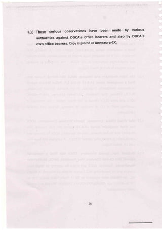 4.35 These serious observations have been made by various
authorities against DDcA'i bffice bearers and also by DDCA's
ownofficebearers'CopyisplacedatAnnexure.IX'
26
 