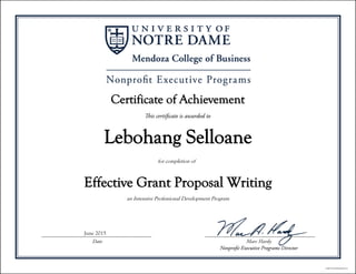 Lebohang Selloane
Certificate of Achievement
Effective Grant Proposal Writing
for completion of
an Intensive Professional Development Program
June 2015
 