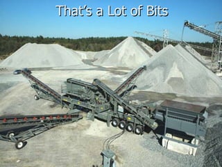 That’s a Lot of Bits<br />