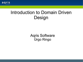 Introduction to Domain Driven Design ,[object Object],[object Object]