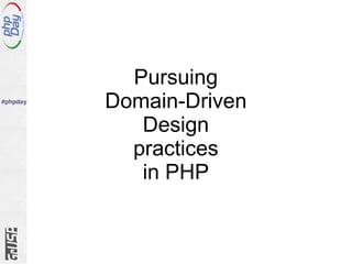 Pursuing Domain-Driven Design practices in PHP 