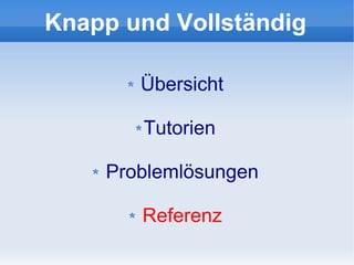 Knapp und Vollständig

       Übersicht

       Tutorien

    Problemlösungen

       Referenz
 