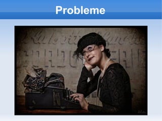 Probleme
 