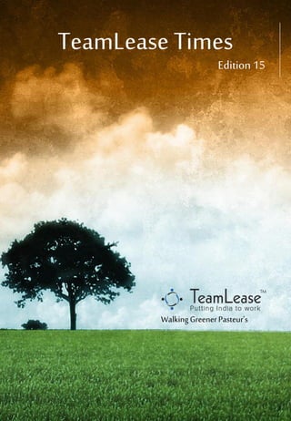TeamLease Times
Edition 15
WalkingGreener Pasteur's
 