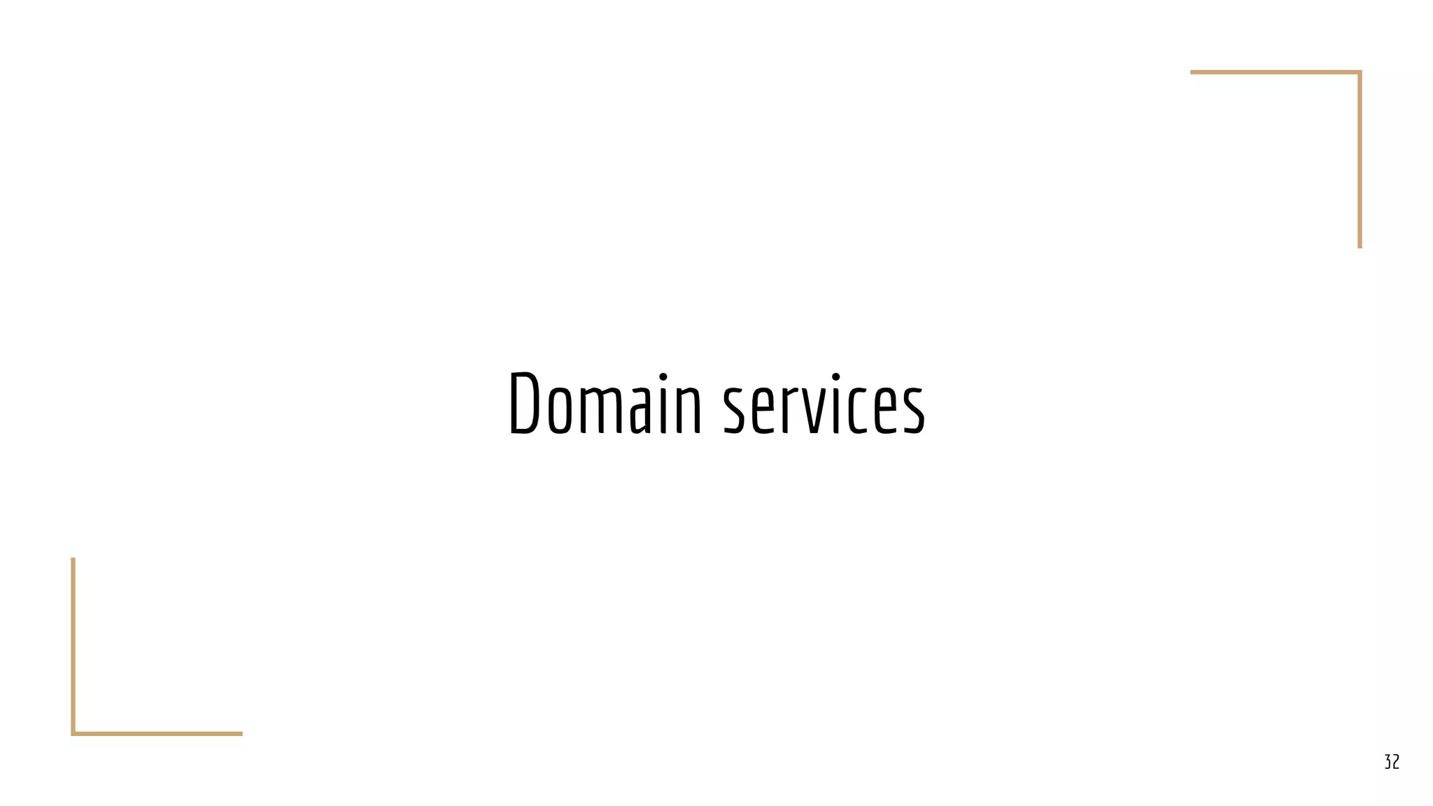 Domain services
32
 