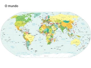 O mundo 