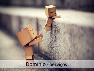 Domínio - Serviços 
 