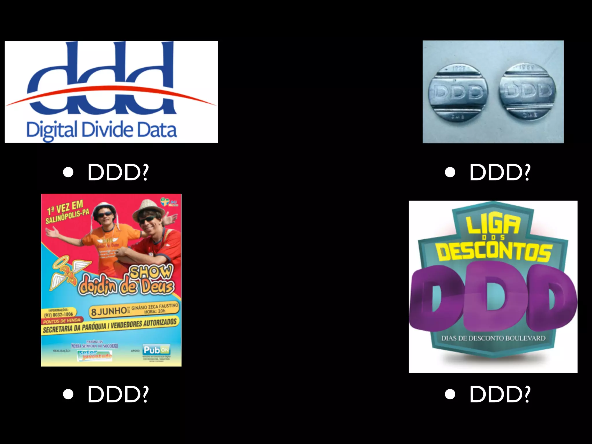 • DDD? • DDD?
• DDD? • DDD?
 