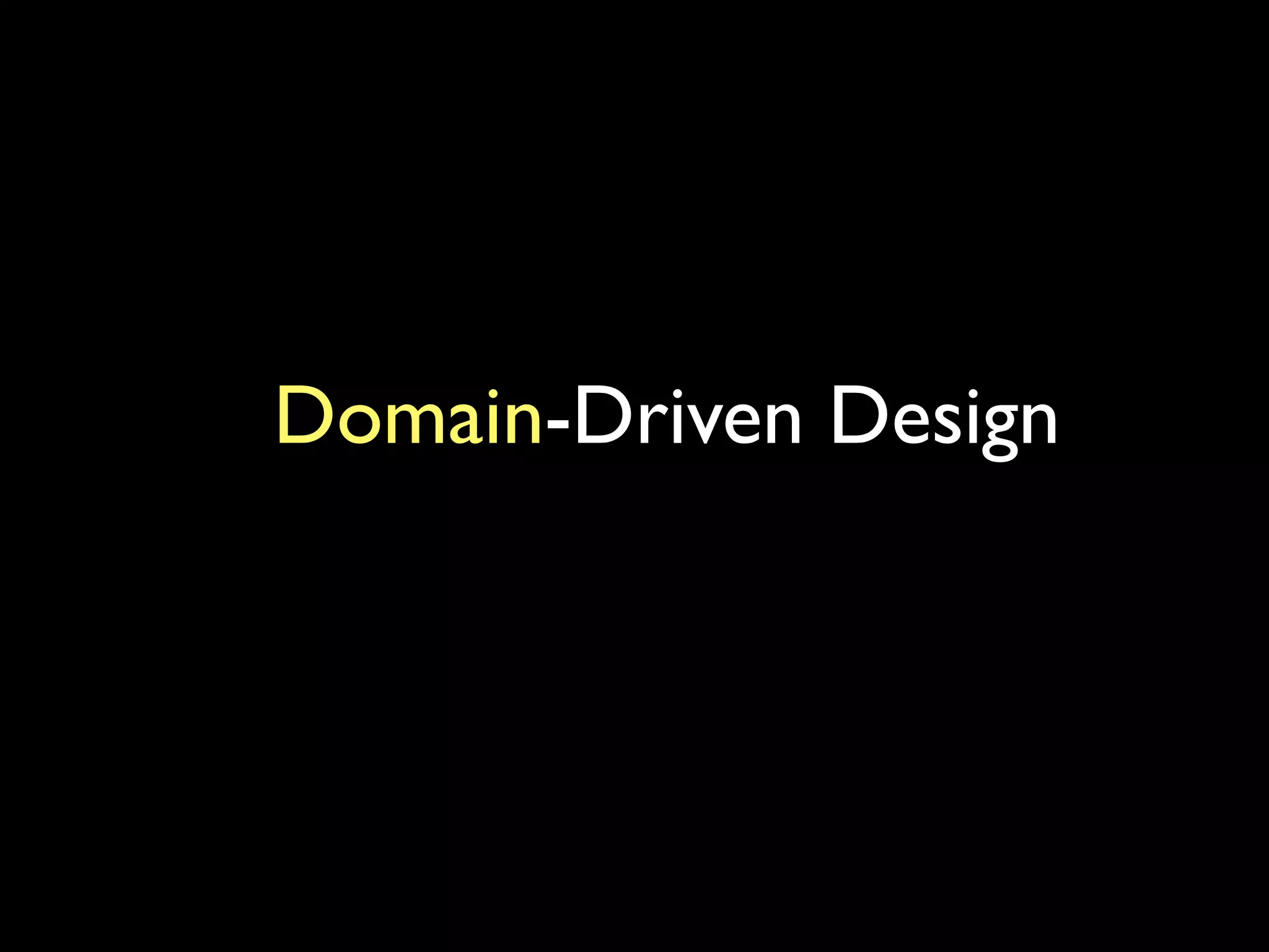 Domain-Driven Design
 