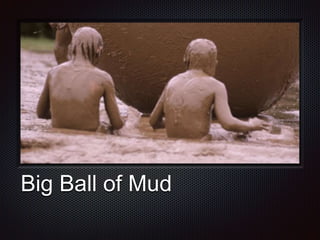Big Ball of Mud
 