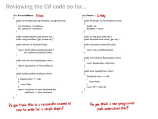 [<StructuralEquality;NoComparison>]
type PersonalName = {
FirstName : string;
LastName : string }
Reviewing the F# code so...
