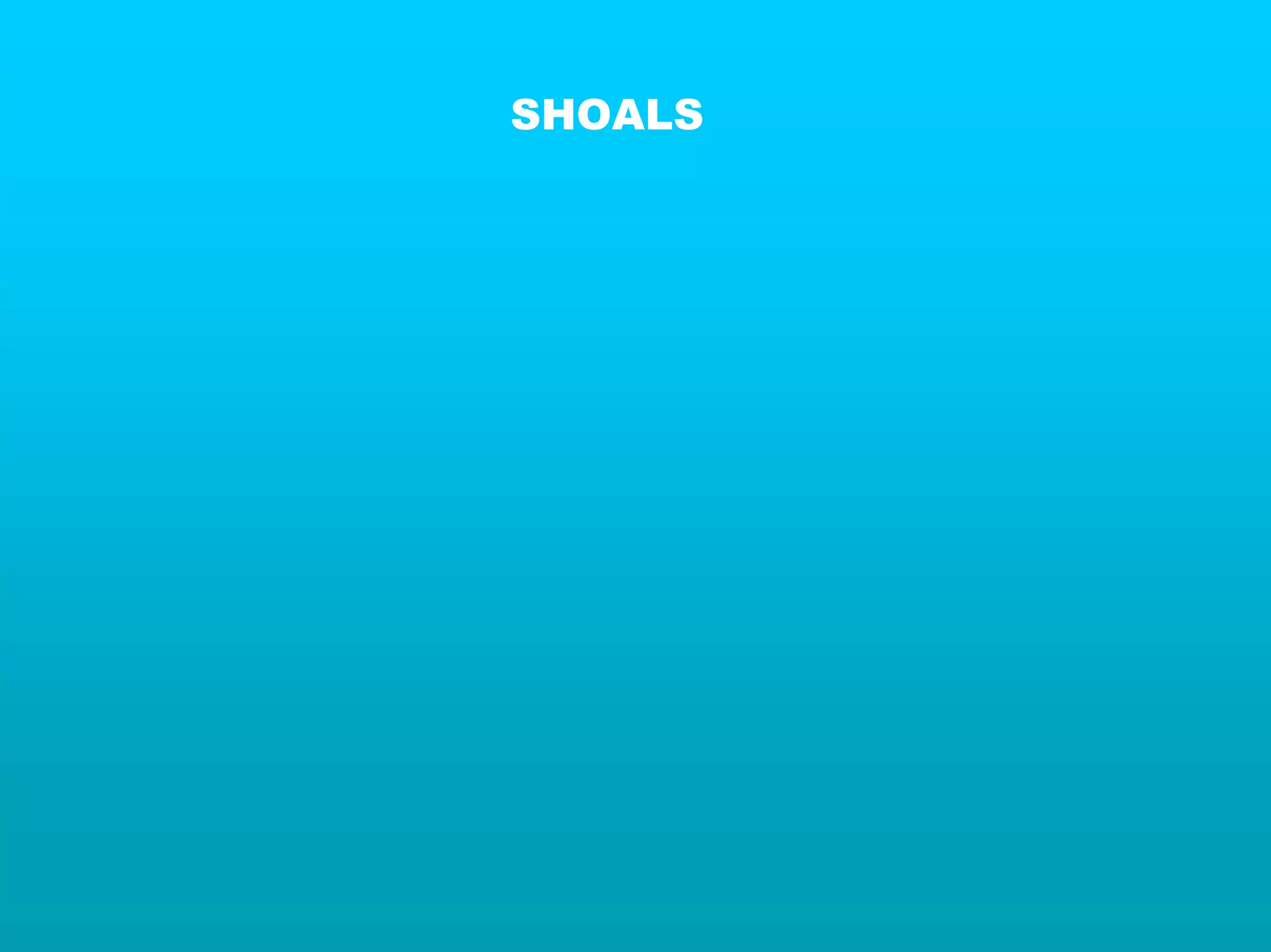 SHOALS
 