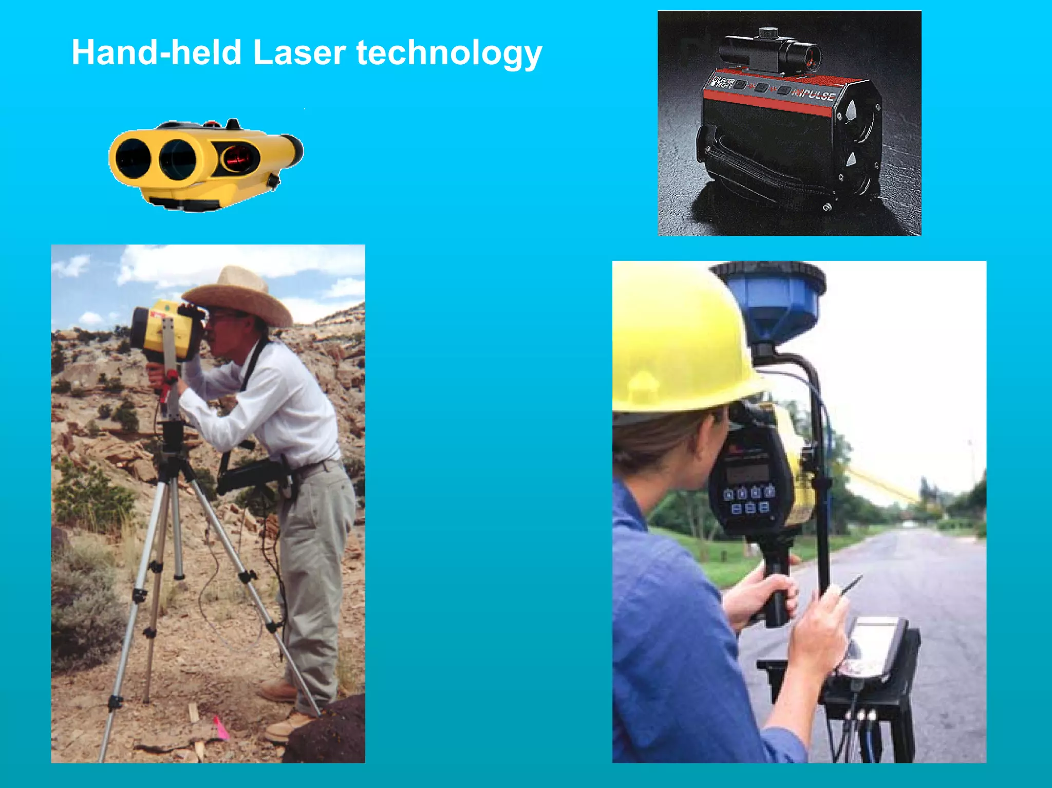 Hand-held Laser technology
 