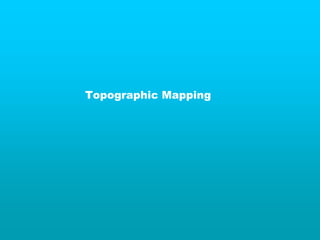 Topographic Mapping
 