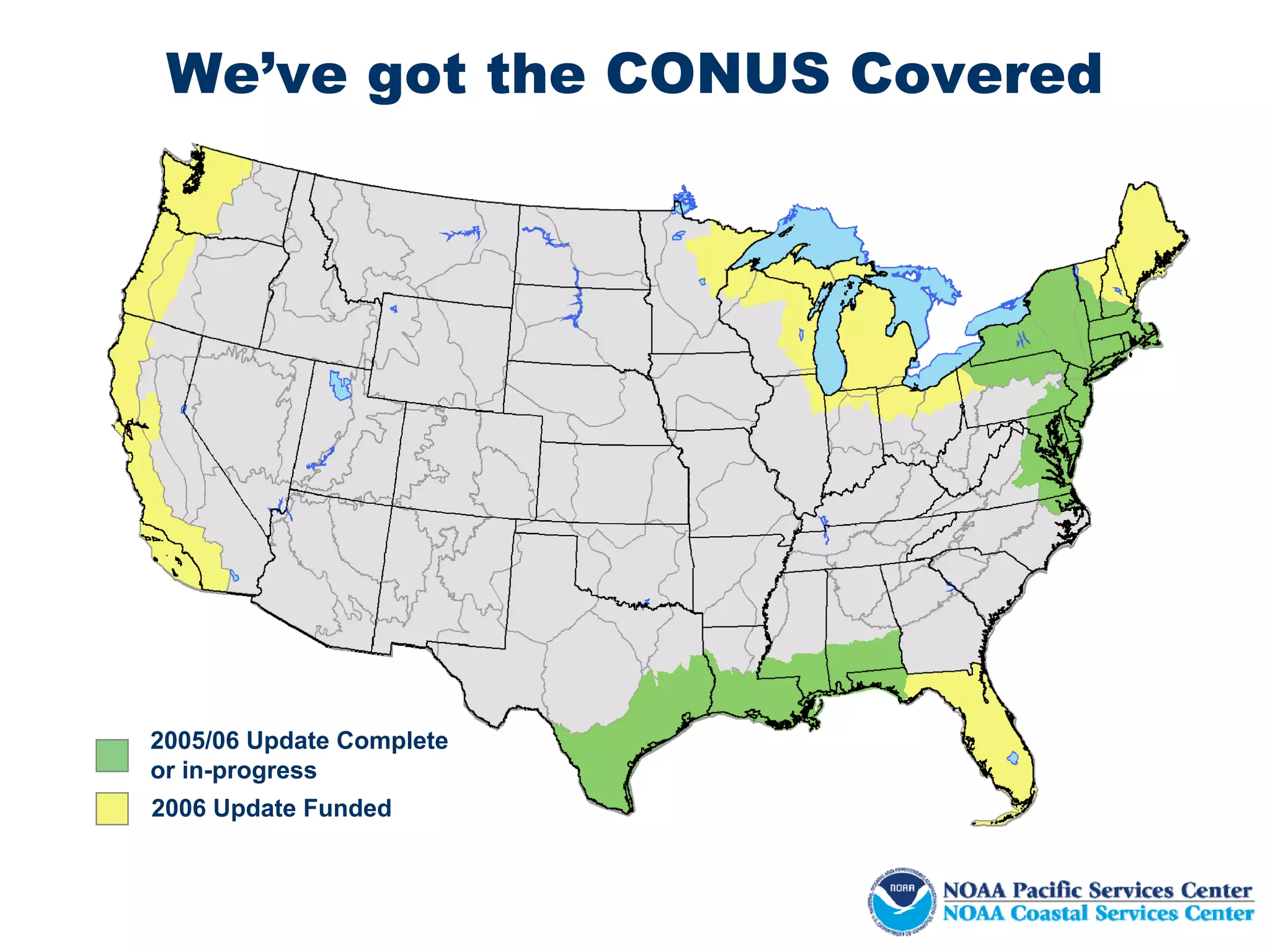 We’ve got the CONUS Covered




2005/06 Update Complete
or in-progress
2006 Update Funded
 