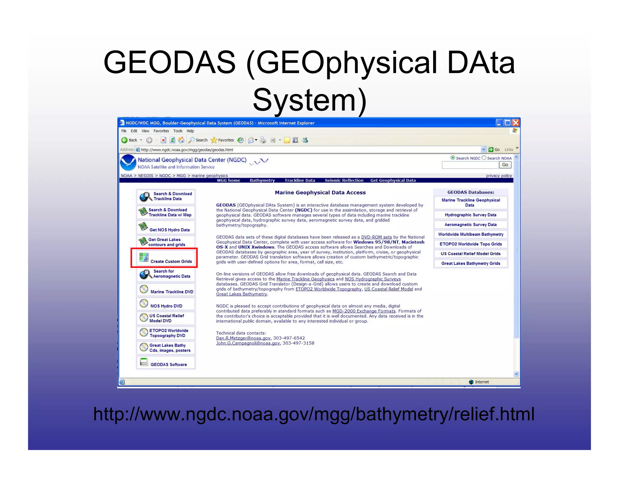 GEODAS (GEOphysical DAta
         System)




http://www.ngdc.noaa.gov/mgg/bathymetry/relief.html
 