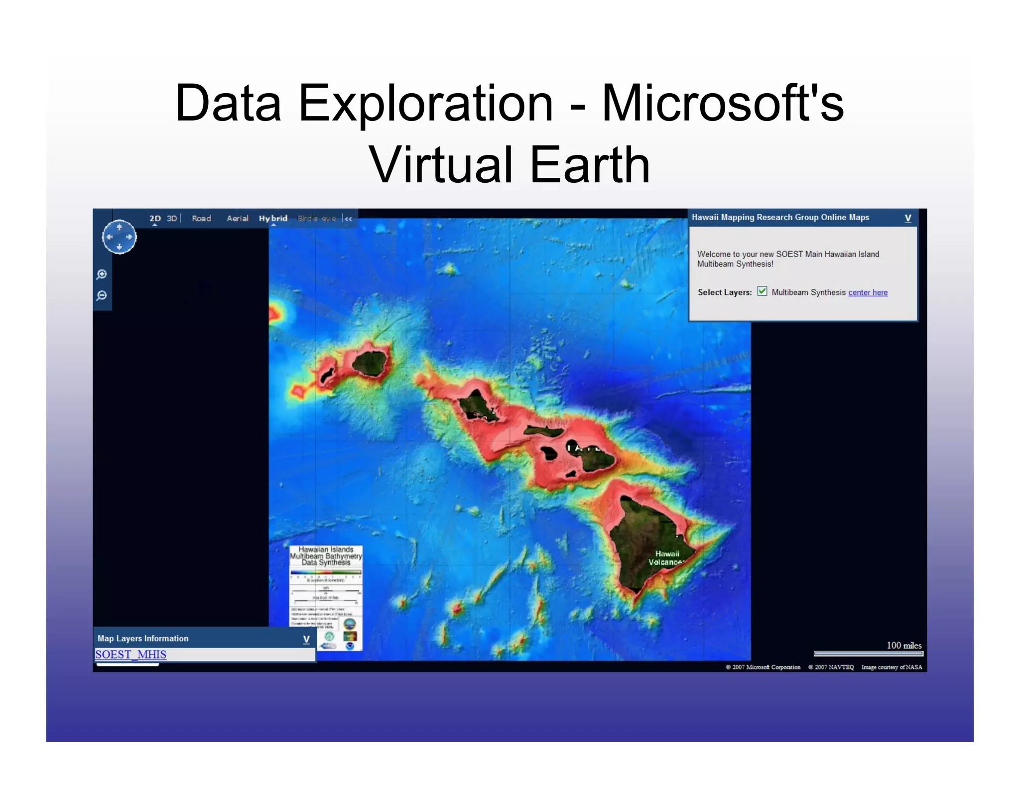 Data Exploration - Microsoft's
       Virtual Earth
 