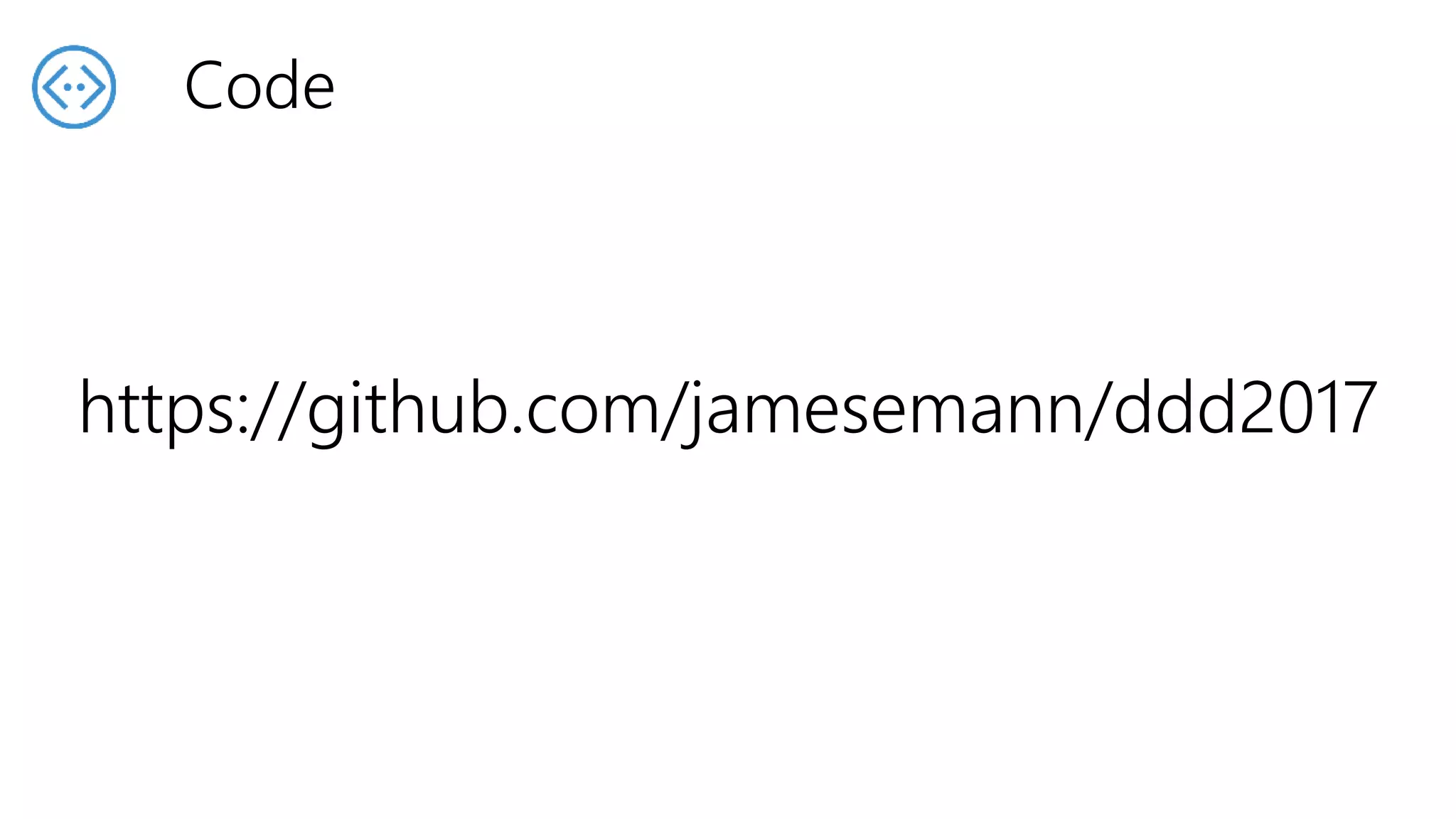 https://github.com/jamesemann/ddd2017
Code
 
