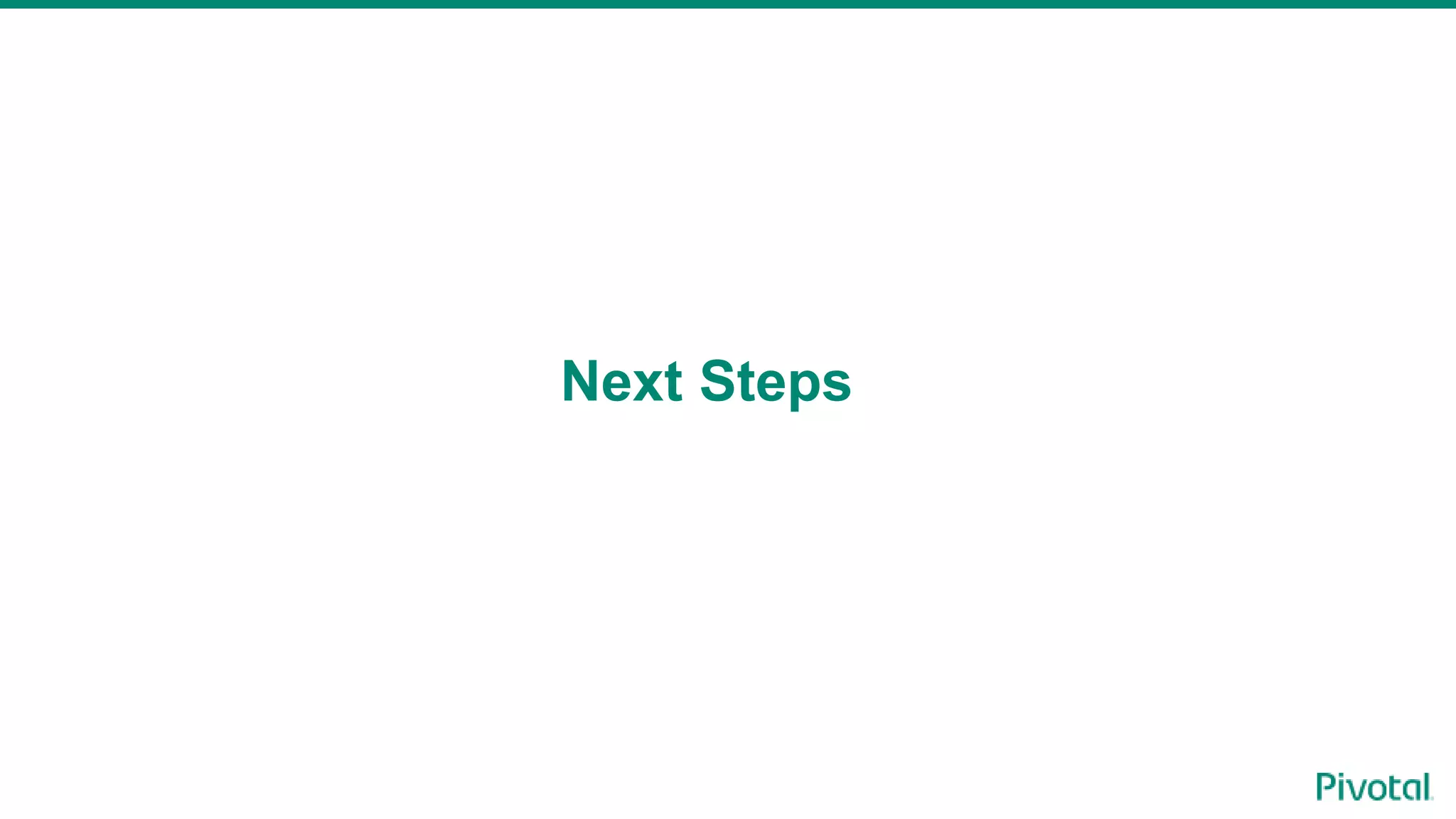 Next Steps
 