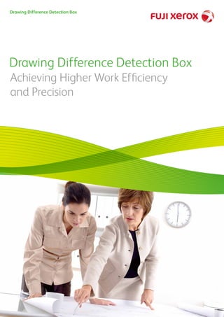 Achieving Higher Work Efficiency
and Precision
Drawing Difference Detection Box
Drawing Difference Detection Box
 